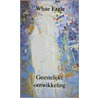 Geestelijke ontwikkeling by White Eagle