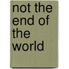 Not The End Of The World door Kate Atkinson