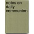 Notes On Daily Communion