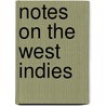 Notes On The West Indies door George Pinckard