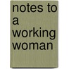 Notes To A Working Woman door Luci Swindoll