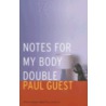 Notes for My Body Double door Paul Guest