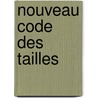 Nouveau Code Des Tailles door France