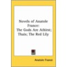 Novels Of Anatole France by Anatole France