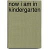 Now I Am in Kindergarten door Delane Pennington