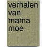 Verhalen van Mama Moe