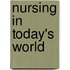 Nursing in Today's World