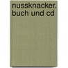 Nussknacker. Buch Und Cd door Ernst Theodor Amadeus Hoffmann