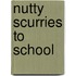 Nutty Scurries to School