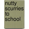 Nutty Scurries to School by Stacey Fisher