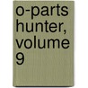 O-Parts Hunter, Volume 9 by Seishi Kishimoto