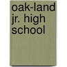 Oak-Land Jr. High School door Miriam T. Timpledon