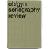 Ob/Gyn Sonography Review