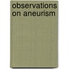 Observations on Aneurism door Onbekend