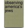 Observing America's Jews by Marshall Sklare