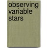 Observing Variable Stars door Gerry Arlen Good