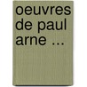 Oeuvres de Paul Arne ... by Paul Arne