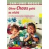Ohne Chaos geht es nicht door Jan-Uwe Rogge