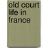 Old Court Life In France