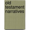 Old Testament Narratives door Edward Chauncey Baldwin