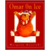 Omar on Ice Picture Book door Maryann Kovalski