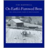 On Earth's Furrowed Brow door Tim Barnwell