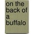 On The Back Of A Buffalo