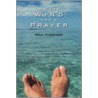 On The Wind And A Prayer by Paul Koestner