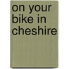 On Your Bike In Cheshire door Sheila Simpson