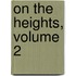 On the Heights, Volume 2