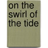 On the Swirl of the Tide door Bridget MacCaskill