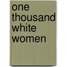 One Thousand White Women door Jim Fergus