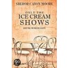 Only the Ice Cream Shows door Sheror Caton Moore
