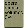 Opera Omnia, Volumes 3-4 door Dionysius