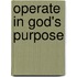 Operate In God's Purpose