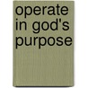Operate In God's Purpose door P. Lynne Reed