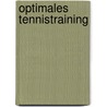 Optimales Tennistraining by Richard Schönborn
