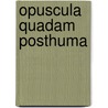 Opuscula Quadam Posthuma door Lancelot Andrewes