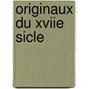 Originaux Du Xviie Sicle door Paul de Musset