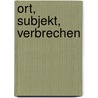 Ort, Subjekt, Verbrechen by Unknown