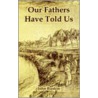 Our Fathers Have Told Us door Lld John Ruskin