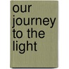 Our Journey To The Light door William Chevalier