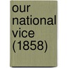 Our National Vice (1858) by William Reid