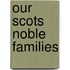 Our Scots Noble Families