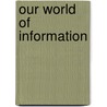 Our World Of Information by Claire Throp