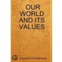Our World and Its Values