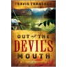 Out of the Devil's Mouth door Travis Trasher