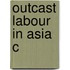 Outcast Labour In Asia C