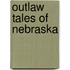 Outlaw Tales of Nebraska