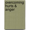 Overcoming Hurts & Anger by Dwight L. Carlson